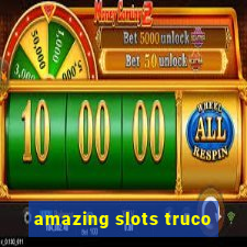 amazing slots truco